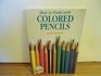 How to Paint With Colored Pencils (Watson-Guptill Artist's Library)