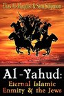 AlYahud Eternal Islamic Enmity and the Jews
