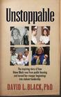 Unstoppable The Inspiring Story of how Diane Black rose from public housing and turned her meager beginnings into stalwart leadership