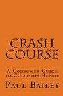 Crash Course A Consumer Guide To Collision Repair