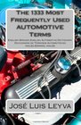 The 1333 Most Frequently Used AUTOMOTIVE Terms EnglishSpanishEnglish Automotive Dictionary  Diccionario de Trminos Automotrices
