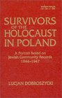 Survivors of the Holocaust in Poland A Portrait Based on Jewish Community Records 19441947