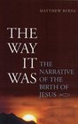 The Way it Was The Narrative of the Birth of Jesus