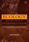 Ecology and the Crisis of Overpopulation Future Prospects for Global Sustainability