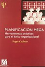 Planificacion Mega/ Mega Planning Herramientas practicas para el exito organizacional