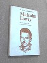 Malcolm Lowry His Art and Early Life