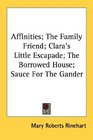 Affinities The Family Friend Clara's Little Escapade The Borrowed House Sauce For The Gander