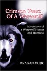 Crimson Tears of a Werewolf Adventures of a Werewolf Hunter and Huntress