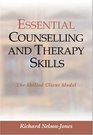 Essential Counselling and Therapy Skills The Skilled Client Model