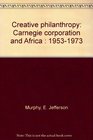 Creative philanthropy Carnegie Corporation and Africa 19531973