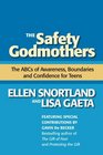 The Safety Godmothers The ABCs of Awareness Boundaries and Confidence for Teens