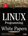 Linux Programming White Papers A Compilation of Technical Documents for Programmers