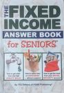 The Fixed Income Answer Book for Seniors