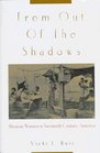 From Out of the Shadows Mexican Women in TwentiethCentury America