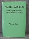 Small Worlds The Village Community in Early Medieval Brittany