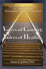 Voices of Conflict Voices of Healing A Collection of Articles by a Much Loved Philadelphia Inquirer Columnist