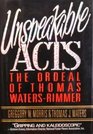 Unspeakable Acts The Ordeal of Thomas WatersRimmer