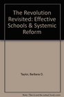 The Revolution Revisited: Effective Schools  Systemic Reform