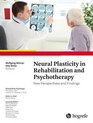 Neural Plasticity in Rehabilitation and Psychotherapy New Perspectives and Findings a topical issue of the Zeitschrift fuer Psychologie