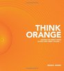 Think Orange Imagine the Impact When Church and Family Collide