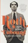 Roth Unbound A Writer and His Books