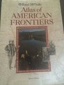 Atlas of American Frontiers