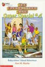Baby-Sitters' Island Adventure (Baby-Sitters Club Super Special, Bk 4)