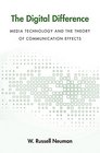 The Digital Difference Media Technology and the Theory of Communication Effects