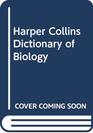 Harper Collins Dictionary of Biology