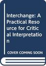 Interchange A Practical Resource for Critical Interpretation