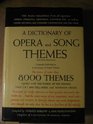 A Dictionary of Opera and Song Themes Revised Edition