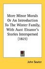 More Minor Morals Or An Introduction To The Winter Family With Aunt Eleanor's Stories Interspersed