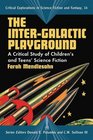 The InterGalactic Playground A Critical Study of Children's and Teens' Science Fiction