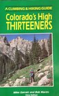 Colorado's High Thirteeners A Climbing and Hiking Guide