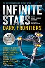 Infinite Stars Dark Frontiers The Definitive Anthology of Space Opera