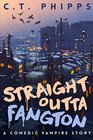Straight Outta Fangton A Comedic Vampire Story