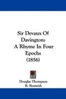 Sir Devaux Of Davington A Rhyme In Four Epochs