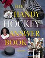 The Handy Hockey Answer Book