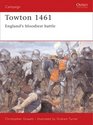 Towton 1461 England's Bloodiest Battle
