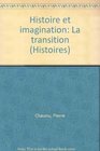 Histoire et imagination La transition