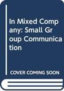 In Mixed Company Small Group Communication
