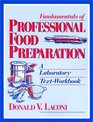 Fundamentals of Professional Food Preparation  A Laboratory TextWorkbook
