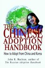 The Chinese Adoption Handbook How to Adopt from China and Korea