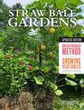 Straw Bale Gardens Complete Updated Edition Breakthrough Method for Growing Vegetables Anywhere Earlier and with No Weeding