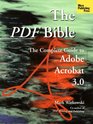 The Pdf Bible The Complete Guide to Adobe Acrobat 30