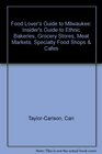 Food Lover's Guide to Milwaukee Insider's Guide to Ethnic Bakeries Grocery Stores Meat Markets Specialty Food Shops  Cafes