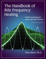 The Handbook of Rife Frequency Healing: Holistic technology for cancer and other diseases