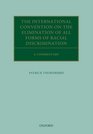 The International Convention on the Elimination of All Forms of Racial Discrimination A Commentary