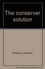 The conserver solution