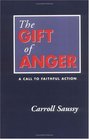 The Gift of Anger A Call to Faithful Action